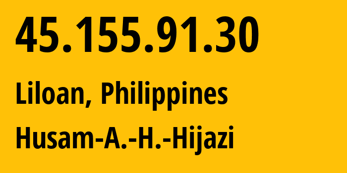 IP-адрес 45.155.91.30 (Liloan, Центральные Висайи, Филиппины) определить местоположение, координаты на карте, ISP провайдер AS47154 Husam-A.-H.-Hijazi // кто провайдер айпи-адреса 45.155.91.30