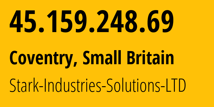 IP address 45.159.248.69 (Coventry, England, Small Britain) get location, coordinates on map, ISP provider AS44477 Stark-Industries-Solutions-LTD // who is provider of ip address 45.159.248.69, whose IP address