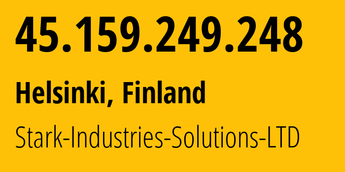 IP address 45.159.249.248 (Helsinki, Uusimaa, Finland) get location, coordinates on map, ISP provider AS44477 Stark-Industries-Solutions-LTD // who is provider of ip address 45.159.249.248, whose IP address