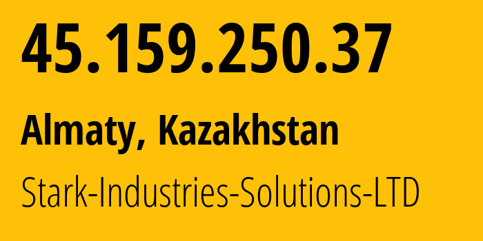 IP address 45.159.250.37 (Almaty, Almaty, Kazakhstan) get location, coordinates on map, ISP provider AS44477 Stark-Industries-Solutions-LTD // who is provider of ip address 45.159.250.37, whose IP address