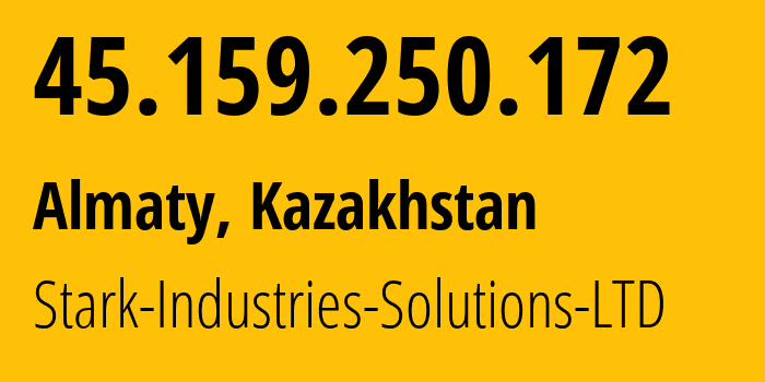 IP address 45.159.250.172 (Almaty, Almaty, Kazakhstan) get location, coordinates on map, ISP provider AS44477 Stark-Industries-Solutions-LTD // who is provider of ip address 45.159.250.172, whose IP address