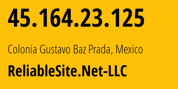 IP-адрес 45.164.23.125 (Colonia Gustavo Baz Prada, Мехико, Мексика) определить местоположение, координаты на карте, ISP провайдер AS23470 ReliableSite.Net-LLC // кто провайдер айпи-адреса 45.164.23.125