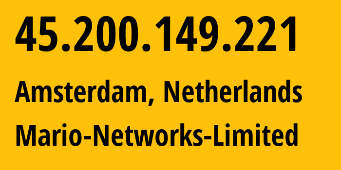 IP address 45.200.149.221 (Amsterdam, North Holland, Netherlands) get location, coordinates on map, ISP provider AS50580 Mario-Networks-Limited // who is provider of ip address 45.200.149.221, whose IP address