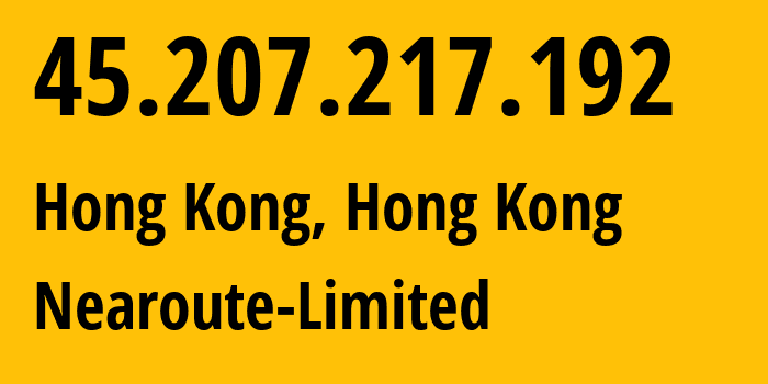 IP address 45.207.217.192 (Hong Kong, Kowloon, Hong Kong) get location, coordinates on map, ISP provider AS51847 Nearoute-Limited // who is provider of ip address 45.207.217.192, whose IP address