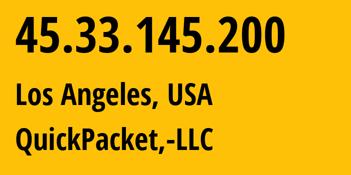 IP-адрес 45.33.145.200 (Лос-Анджелес, Калифорния, США) определить местоположение, координаты на карте, ISP провайдер AS46261 QuickPacket,-LLC // кто провайдер айпи-адреса 45.33.145.200