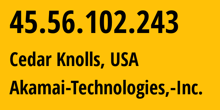 IP address 45.56.102.243 (Cedar Knolls, New Jersey, USA) get location, coordinates on map, ISP provider AS63949 Akamai-Technologies,-Inc. // who is provider of ip address 45.56.102.243, whose IP address