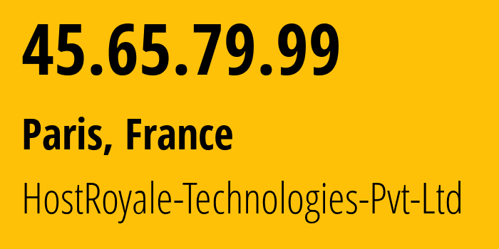 IP-адрес 45.65.79.99 (Париж, Иль-де-Франс, Франция) определить местоположение, координаты на карте, ISP провайдер AS203020 HostRoyale-Technologies-Pvt-Ltd // кто провайдер айпи-адреса 45.65.79.99