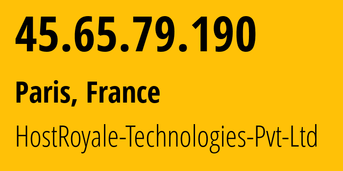 IP-адрес 45.65.79.190 (Париж, Иль-де-Франс, Франция) определить местоположение, координаты на карте, ISP провайдер AS203020 HostRoyale-Technologies-Pvt-Ltd // кто провайдер айпи-адреса 45.65.79.190