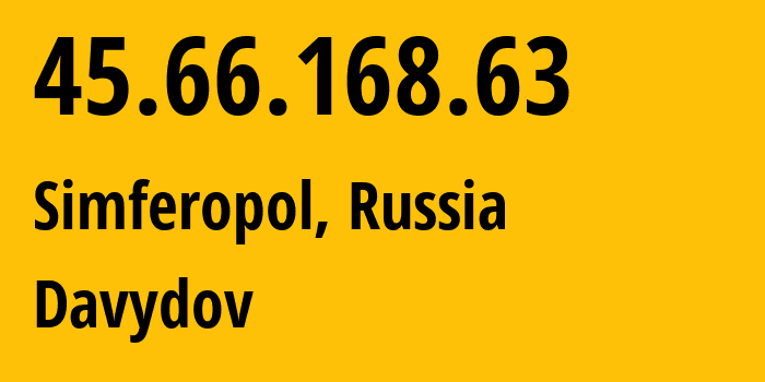 IP-адрес 45.66.168.63 (Симферополь, Республика Крым, Россия) определить местоположение, координаты на карте, ISP провайдер AS44533 Davydov // кто провайдер айпи-адреса 45.66.168.63