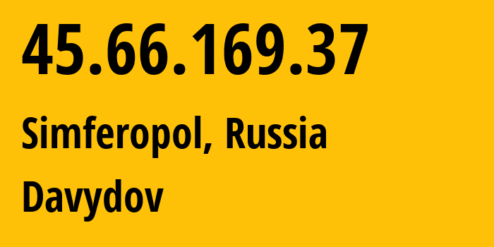 IP address 45.66.169.37 (Simferopol, Crimea, Russia) get location, coordinates on map, ISP provider AS44533 Davydov // who is provider of ip address 45.66.169.37, whose IP address