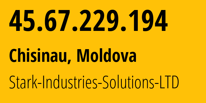IP address 45.67.229.194 (Chisinau, Chișinău Municipality, Moldova) get location, coordinates on map, ISP provider AS44477 Stark-Industries-Solutions-LTD // who is provider of ip address 45.67.229.194, whose IP address