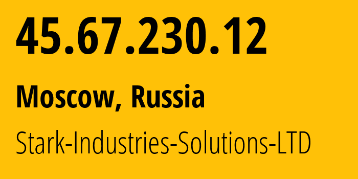 IP address 45.67.230.12 (Moscow, Moscow, Russia) get location, coordinates on map, ISP provider AS44477 Stark-Industries-Solutions-LTD // who is provider of ip address 45.67.230.12, whose IP address