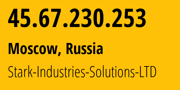 IP address 45.67.230.253 (Moscow, Moscow, Russia) get location, coordinates on map, ISP provider AS44477 Stark-Industries-Solutions-LTD // who is provider of ip address 45.67.230.253, whose IP address