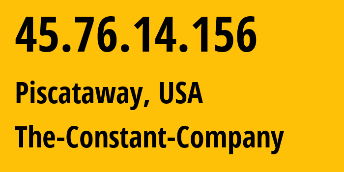 IP-адрес 45.76.14.156 (Piscataway, Нью-Джерси, США) определить местоположение, координаты на карте, ISP провайдер AS20473 The-Constant-Company // кто провайдер айпи-адреса 45.76.14.156