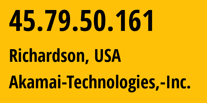 IP-адрес 45.79.50.161 (Ричардсон, Техас, США) определить местоположение, координаты на карте, ISP провайдер AS63949 Akamai-Technologies,-Inc. // кто провайдер айпи-адреса 45.79.50.161