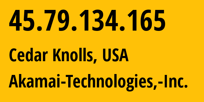 IP address 45.79.134.165 (Cedar Knolls, New Jersey, USA) get location, coordinates on map, ISP provider AS63949 Akamai-Technologies,-Inc. // who is provider of ip address 45.79.134.165, whose IP address