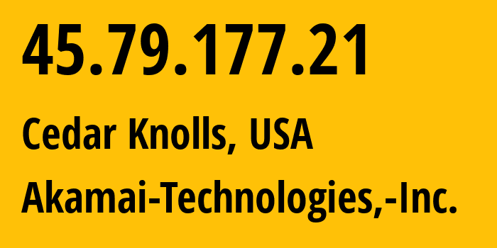 IP address 45.79.177.21 (Cedar Knolls, New Jersey, USA) get location, coordinates on map, ISP provider AS63949 Akamai-Technologies,-Inc. // who is provider of ip address 45.79.177.21, whose IP address