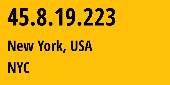 IP address 45.8.19.223 (New York, New York, USA) get location, coordinates on map, ISP provider AS206092 NYC // who is provider of ip address 45.8.19.223, whose IP address