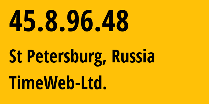 IP address 45.8.96.48 (St Petersburg, St.-Petersburg, Russia) get location, coordinates on map, ISP provider AS9123 TimeWeb-Ltd. // who is provider of ip address 45.8.96.48, whose IP address