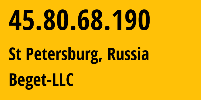 IP address 45.80.68.190 (St Petersburg, St.-Petersburg, Russia) get location, coordinates on map, ISP provider AS198610 Beget-LLC // who is provider of ip address 45.80.68.190, whose IP address