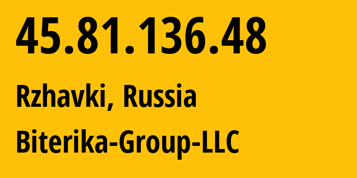 IP-адрес 45.81.136.48 (Ржавки, Московская область, Россия) определить местоположение, координаты на карте, ISP провайдер AS35048 Biterika-Group-LLC // кто провайдер айпи-адреса 45.81.136.48