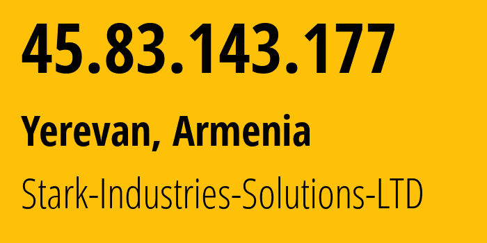 IP address 45.83.143.177 (Yerevan, Yerevan, Armenia) get location, coordinates on map, ISP provider AS44477 Stark-Industries-Solutions-LTD // who is provider of ip address 45.83.143.177, whose IP address