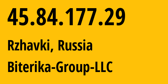 IP address 45.84.177.29 (Rzhavki, Moscow Oblast, Russia) get location, coordinates on map, ISP provider AS35048 Biterika-Group-LLC // who is provider of ip address 45.84.177.29, whose IP address