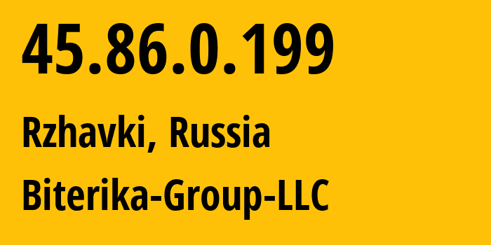 IP-адрес 45.86.0.199 (Ржавки, Московская область, Россия) определить местоположение, координаты на карте, ISP провайдер AS35048 Biterika-Group-LLC // кто провайдер айпи-адреса 45.86.0.199