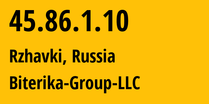 IP address 45.86.1.10 (Rzhavki, Moscow Oblast, Russia) get location, coordinates on map, ISP provider AS35048 Biterika-Group-LLC // who is provider of ip address 45.86.1.10, whose IP address