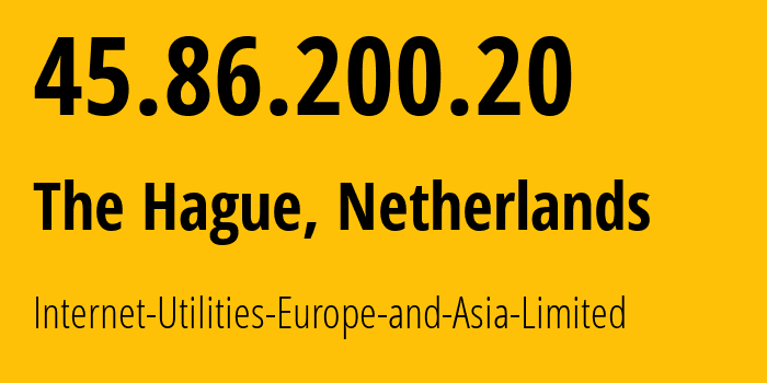 IP address 45.86.200.20 (The Hague, South Holland, Netherlands) get location, coordinates on map, ISP provider AS206092 Internet-Utilities-Europe-and-Asia-Limited // who is provider of ip address 45.86.200.20, whose IP address