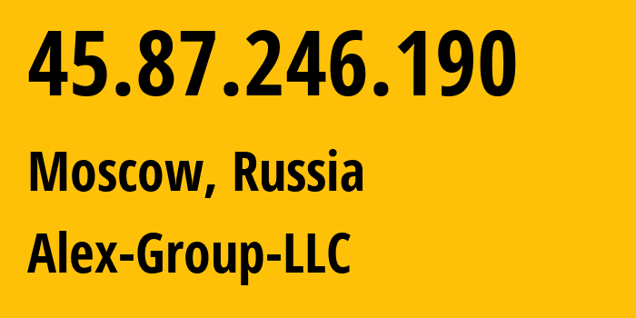 IP-адрес 45.87.246.190 (Москва, Москва, Россия) определить местоположение, координаты на карте, ISP провайдер AS212165 Alex-Group-LLC // кто провайдер айпи-адреса 45.87.246.190