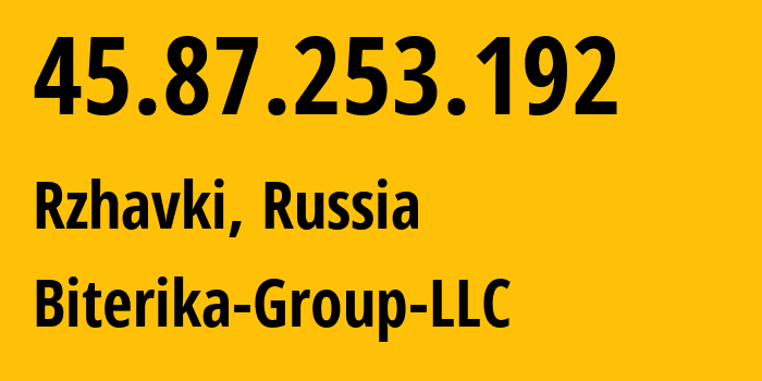 IP address 45.87.253.192 (Rzhavki, Moscow Oblast, Russia) get location, coordinates on map, ISP provider AS35048 Biterika-Group-LLC // who is provider of ip address 45.87.253.192, whose IP address