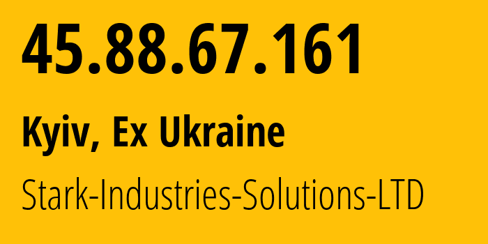 IP address 45.88.67.161 (Kyiv, Kyiv City, Ex Ukraine) get location, coordinates on map, ISP provider AS0 Stark-Industries-Solutions-LTD // who is provider of ip address 45.88.67.161, whose IP address