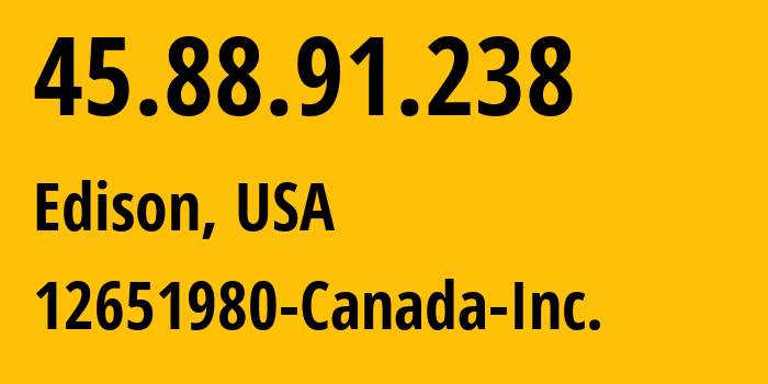 IP-адрес 45.88.91.238 (Эдисон, Нью-Джерси, США) определить местоположение, координаты на карте, ISP провайдер AS399486 12651980-Canada-Inc. // кто провайдер айпи-адреса 45.88.91.238