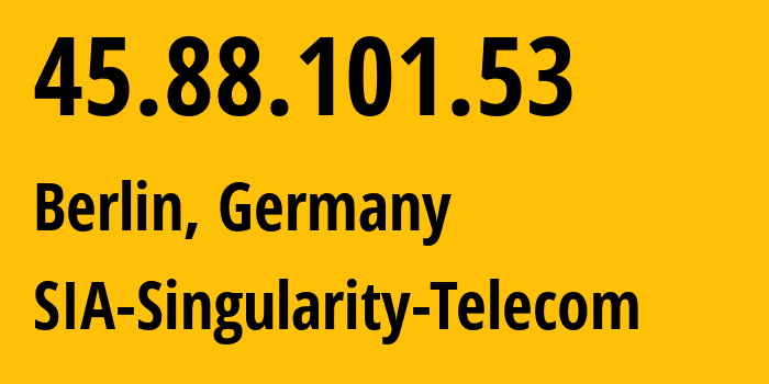 IP-адрес 45.88.101.53 (Берлин, Берлин, Германия) определить местоположение, координаты на карте, ISP провайдер AS209372 SIA-Singularity-Telecom // кто провайдер айпи-адреса 45.88.101.53