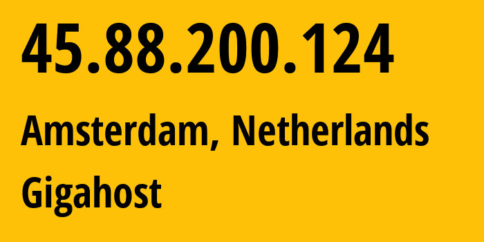 IP-адрес 45.88.200.124 (Амстердам, Северная Голландия, Нидерланды) определить местоположение, координаты на карте, ISP провайдер AS56655 Gigahost // кто провайдер айпи-адреса 45.88.200.124