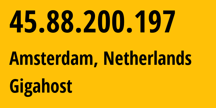 IP address 45.88.200.197 (Amsterdam, North Holland, Netherlands) get location, coordinates on map, ISP provider AS56655 Gigahost // who is provider of ip address 45.88.200.197, whose IP address