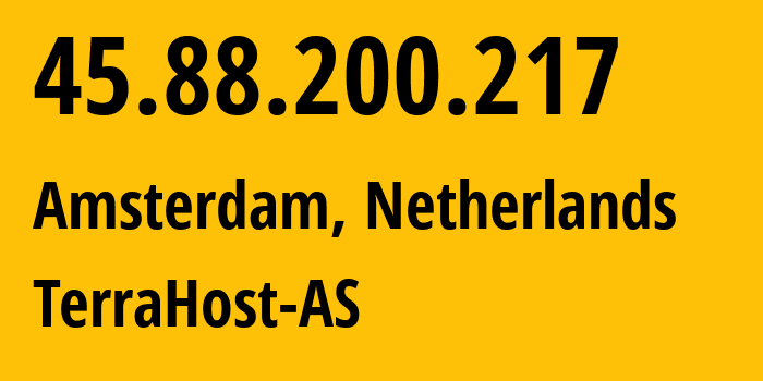 IP-адрес 45.88.200.217 (Амстердам, Северная Голландия, Нидерланды) определить местоположение, координаты на карте, ISP провайдер AS56655 TerraHost-AS // кто провайдер айпи-адреса 45.88.200.217