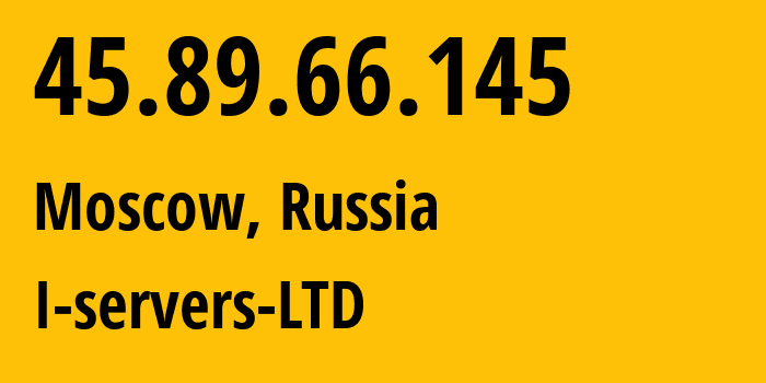 IP-адрес 45.89.66.145 (Москва, Москва, Россия) определить местоположение, координаты на карте, ISP провайдер AS209641 I-servers-LTD // кто провайдер айпи-адреса 45.89.66.145