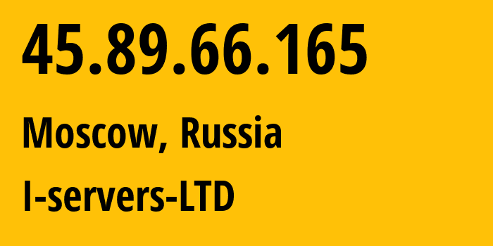 IP-адрес 45.89.66.165 (Москва, Москва, Россия) определить местоположение, координаты на карте, ISP провайдер AS209641 I-servers-LTD // кто провайдер айпи-адреса 45.89.66.165