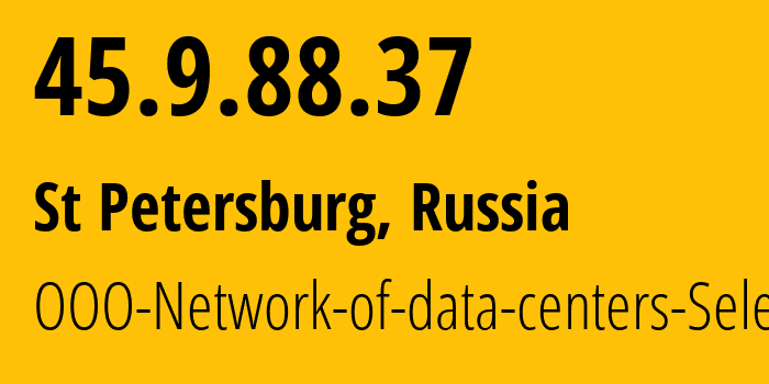 IP-адрес 45.9.88.37 (Санкт-Петербург, Санкт-Петербург, Россия) определить местоположение, координаты на карте, ISP провайдер AS49505 OOO-Network-of-data-centers-Selectel // кто провайдер айпи-адреса 45.9.88.37