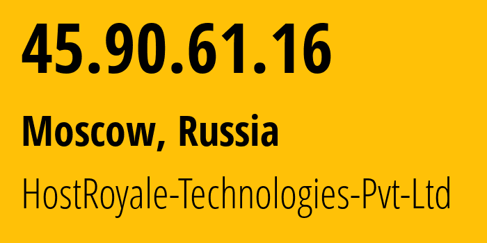 IP-адрес 45.90.61.16 (Москва, Москва, Россия) определить местоположение, координаты на карте, ISP провайдер AS203020 HostRoyale-Technologies-Pvt-Ltd // кто провайдер айпи-адреса 45.90.61.16