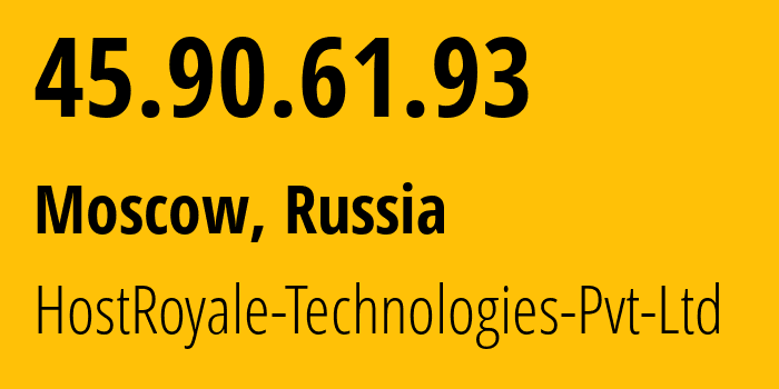 IP-адрес 45.90.61.93 (Москва, Москва, Россия) определить местоположение, координаты на карте, ISP провайдер AS203020 HostRoyale-Technologies-Pvt-Ltd // кто провайдер айпи-адреса 45.90.61.93