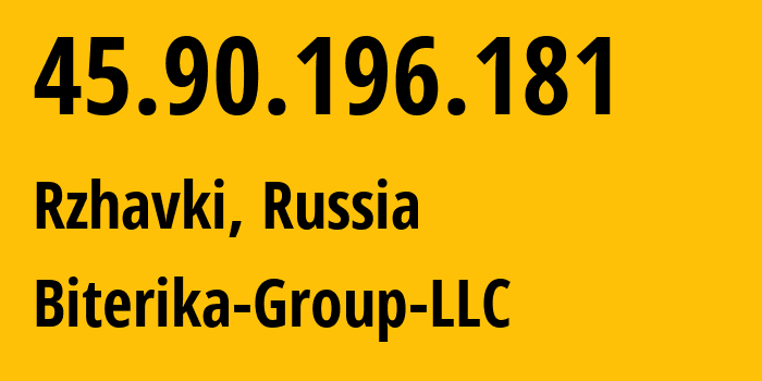 IP address 45.90.196.181 (Rzhavki, Moscow Oblast, Russia) get location, coordinates on map, ISP provider AS35048 Biterika-Group-LLC // who is provider of ip address 45.90.196.181, whose IP address