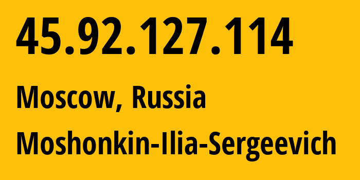 IP-адрес 45.92.127.114 (Москва, Москва, Россия) определить местоположение, координаты на карте, ISP провайдер AS47913 Moshonkin-Ilia-Sergeevich // кто провайдер айпи-адреса 45.92.127.114