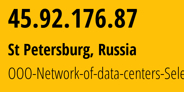 IP-адрес 45.92.176.87 (Санкт-Петербург, Санкт-Петербург, Россия) определить местоположение, координаты на карте, ISP провайдер AS49505 OOO-Network-of-data-centers-Selectel // кто провайдер айпи-адреса 45.92.176.87