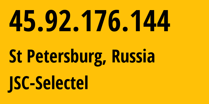 IP address 45.92.176.144 (St Petersburg, St.-Petersburg, Russia) get location, coordinates on map, ISP provider AS49505 OOO-Network-of-data-centers-Selectel // who is provider of ip address 45.92.176.144, whose IP address