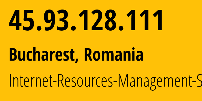 IP-адрес 45.93.128.111 (Бухарест, București, Румыния) определить местоположение, координаты на карте, ISP провайдер AS48955 Internet-Resources-Management-SRL // кто провайдер айпи-адреса 45.93.128.111