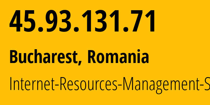 IP-адрес 45.93.131.71 (Бухарест, București, Румыния) определить местоположение, координаты на карте, ISP провайдер AS48955 Internet-Resources-Management-SRL // кто провайдер айпи-адреса 45.93.131.71