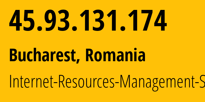 IP-адрес 45.93.131.174 (Бухарест, București, Румыния) определить местоположение, координаты на карте, ISP провайдер AS48955 Internet-Resources-Management-SRL // кто провайдер айпи-адреса 45.93.131.174